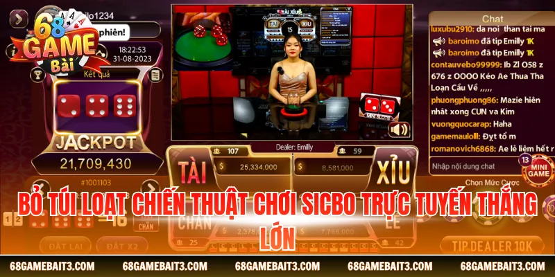 Bỏ túi loạt chiến thuật chơi sicbo trực tuyến thắng lớn